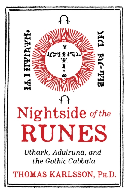 Nightside of the Runes : Uthark, Adulruna, and the Gothic Cabbala, EPUB eBook