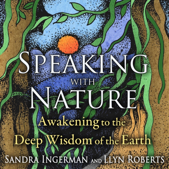 Speaking with Nature : Awakening to the Deep Wisdom of the Earth, eAudiobook MP3 eaudioBook