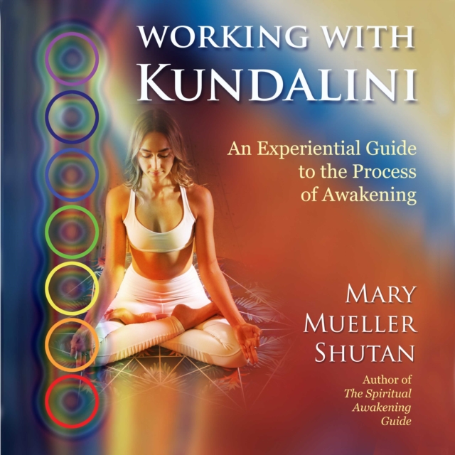 Working with Kundalini : An Experiential Guide to the Process of Awakening, eAudiobook MP3 eaudioBook