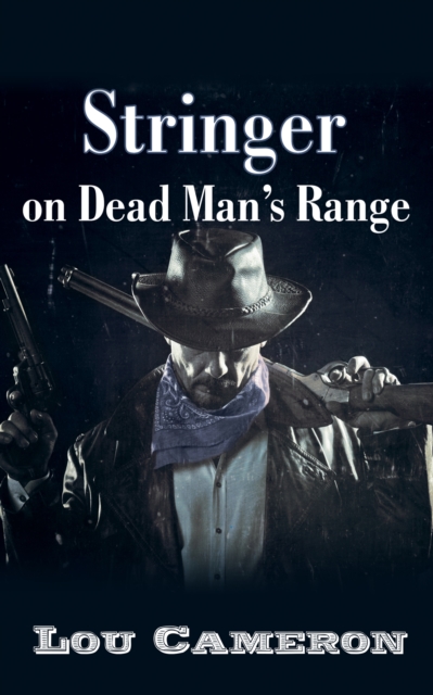 Stringer on Dead Man's Range, EPUB eBook