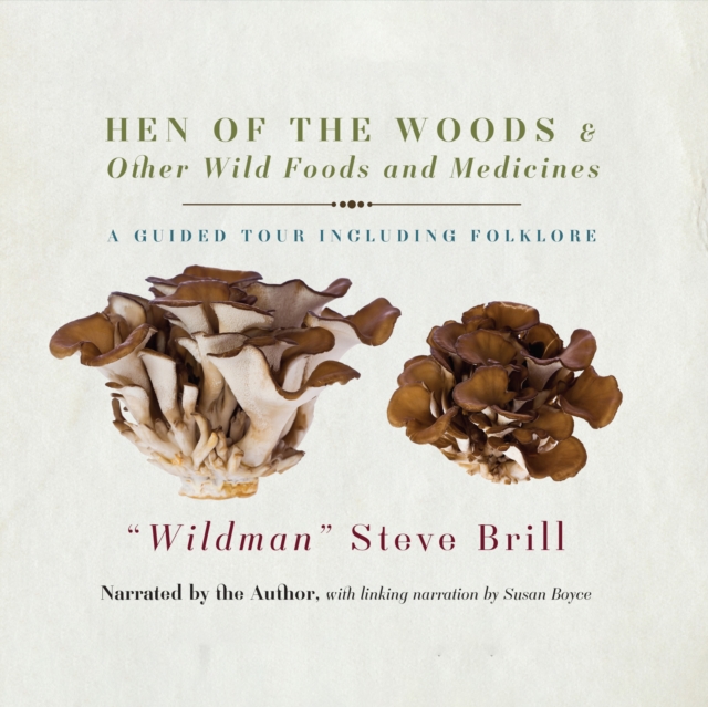 Hen of the Woods & Other Wild Foods and Medicines, eAudiobook MP3 eaudioBook