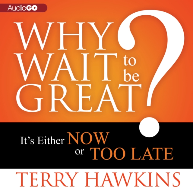 Why Wait to Be Great?, eAudiobook MP3 eaudioBook