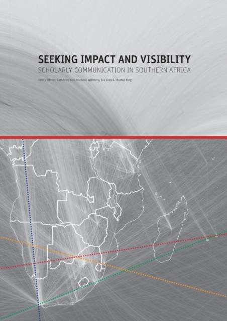 Seeking Impact and Visibility : Scholarly Communication in Southern Africa, PDF eBook