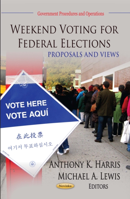 Weekend Voting for Federal Elections : Proposals and Views, PDF eBook