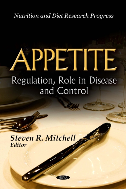 Appetite : Regulation, Role in Disease and Control, PDF eBook