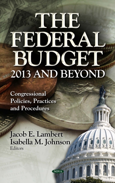 The Federal Budget : 2013 and Beyond, PDF eBook