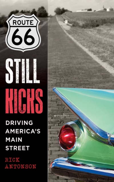 Route 66 Still Kicks : Driving America's Main Street, EPUB eBook