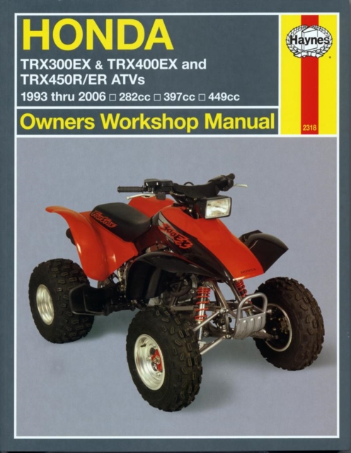 Honda TRX300EX, TRX400EX & TRX450R/ER ATVs (93 - 14) Haynes Repair Manual, Paperback / softback Book