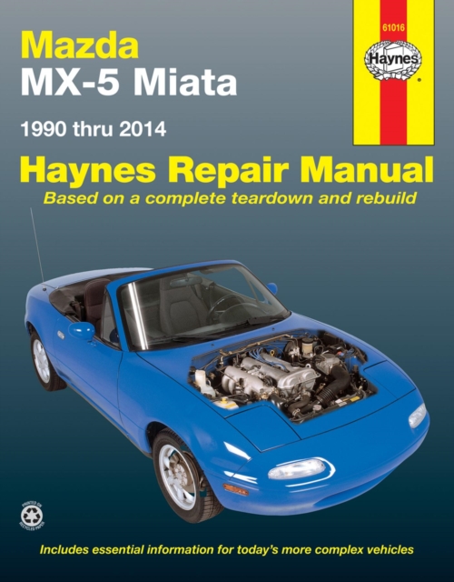 Mazda MX-5 Miata for Mazda MX-5 Miata models (1990-2014) Haynes Repair Manual (USA) : 1990 to 2014, Paperback / softback Book