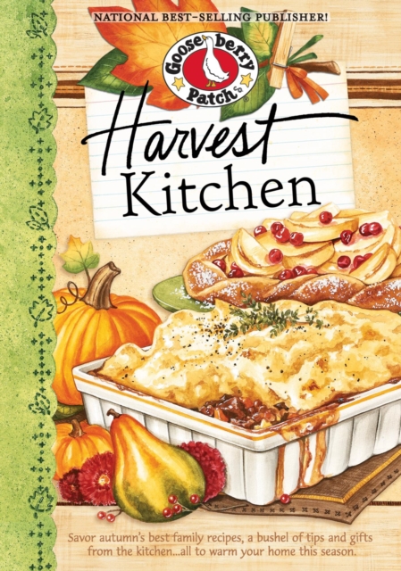 Harvest Kitchen Cookbook : Savor autumn's best family recipes, a bushel or tips and gifts from the kitchen...all to warm your home this season, EPUB eBook