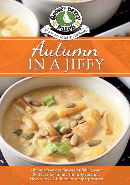 Autumn in a Jiffy : All Your Favorite Flavors of Fall Updated with Photos, EPUB eBook