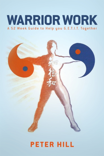 Warrior Work : A 52 Week Guide to Help you Get It Together, EPUB eBook