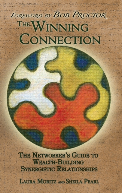 The Winning Connection : The Networker's Guide to Wealth-Building Synergistic Relationships, EPUB eBook