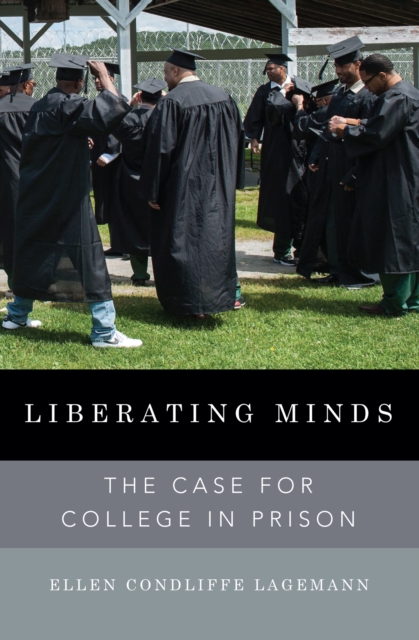 Liberating Minds : The Case for College in Prison, EPUB eBook