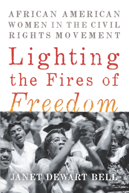 Lighting the Fires of Freedom : African American Women in the Civil Rights Movement, EPUB eBook