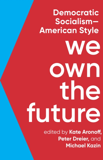 We Own The Future : Democratic Socialism - American Style, Paperback / softback Book