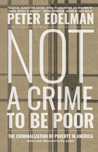 Not a Crime to Be Poor : The Criminalization of Poverty in America, EPUB eBook