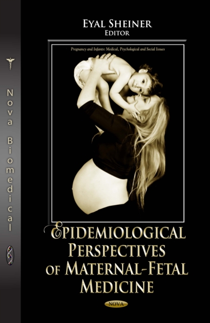 Epidemiological Perspectives of Maternal-Fetal Medicine, PDF eBook