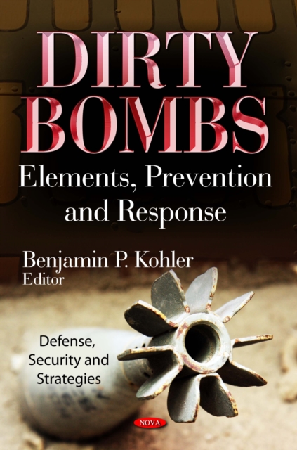 Dirty Bombs : Elements, Prevention and Response, PDF eBook