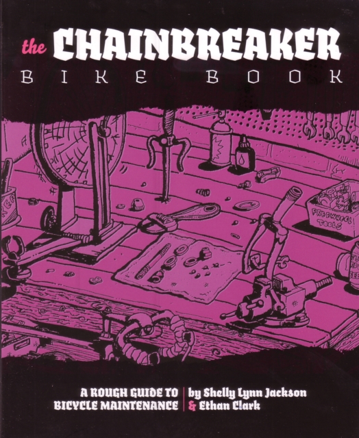 Chainbreaker Bike Book : A Rough Guide to Bicycle Maintenance, PDF eBook