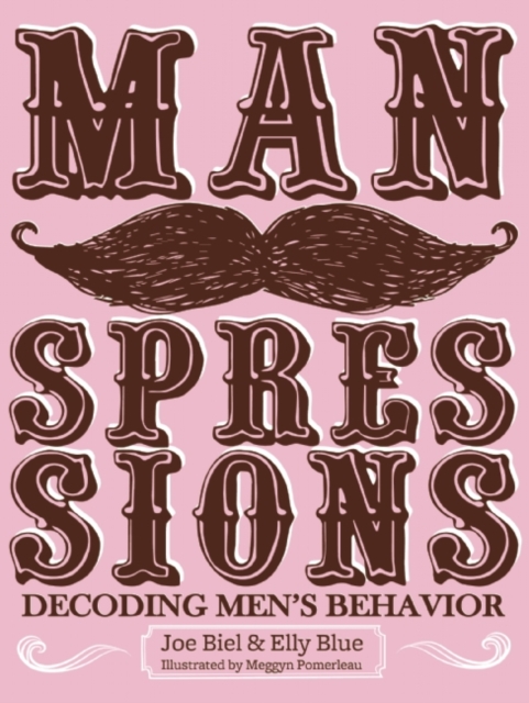 Manspressions : Decoding Men's Behavior, EPUB eBook