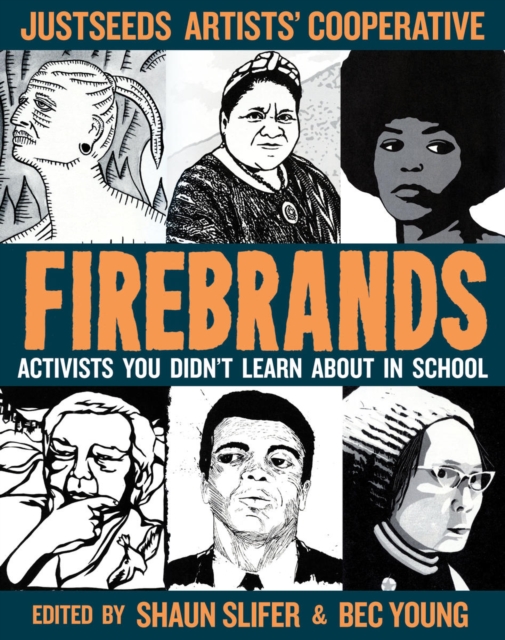 Firebrands : Portraits of Activists You Never Learned About in School, Paperback / softback Book