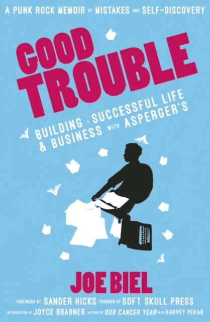 Good Trouble : Building a Successful Life and Business with Asperger's, PDF eBook