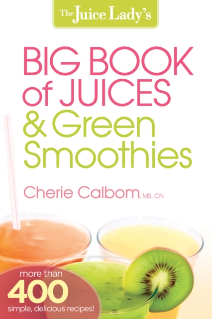 The Juice Lady's Big Book of Juices and Green Smoothies, EPUB eBook