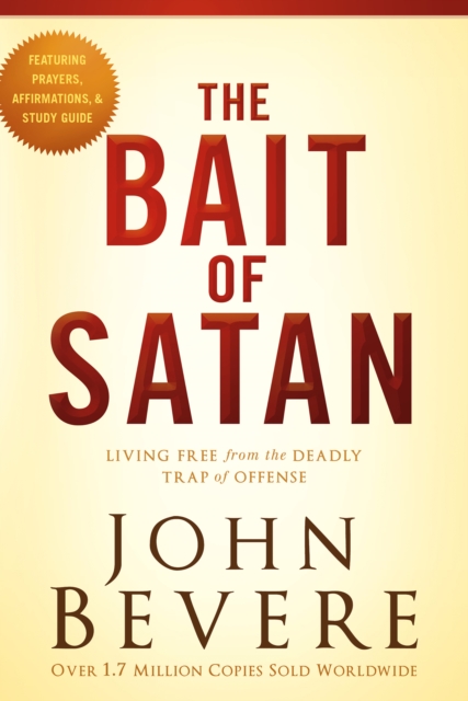 The Bait of Satan, 20th Anniversary Edition : Living Free from the Deadly Trap of Offense, EPUB eBook