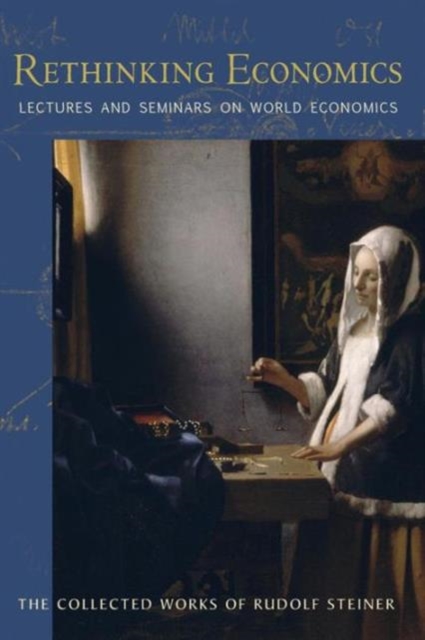 Rethinking Economics : Lectures and Seminars on World Economics, Paperback / softback Book