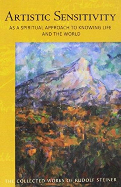 ARTISTIC SENSITIVITY AS A SPIRITUAL APPROACH TO KNOWING LIFE AND THE WORLD, Paperback / softback Book