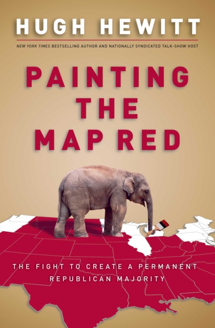 Painting the Map Red : The Fight to Create a Permanent Republican Majority, EPUB eBook