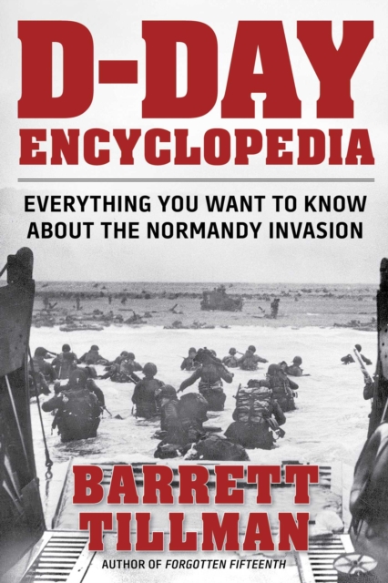 D-Day Encyclopedia : Everything You Want to Know About the Normandy Invasion, EPUB eBook