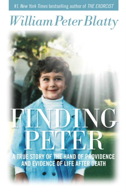 Finding Peter : A True Story of the Hand of Providence and Evidence of Life after Death, EPUB eBook