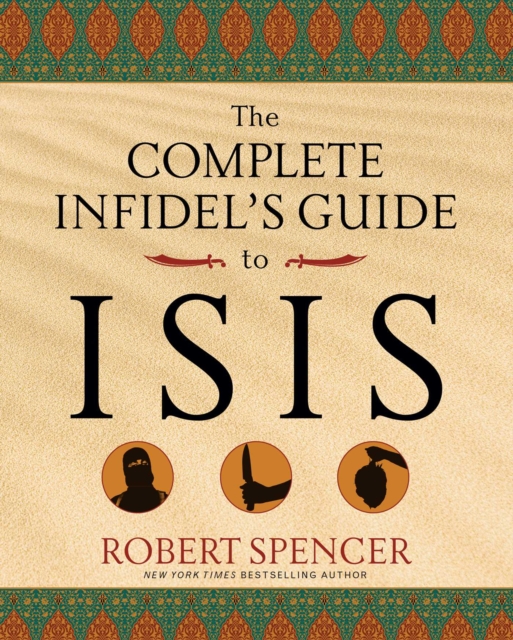 The Complete Infidel's Guide to ISIS, EPUB eBook