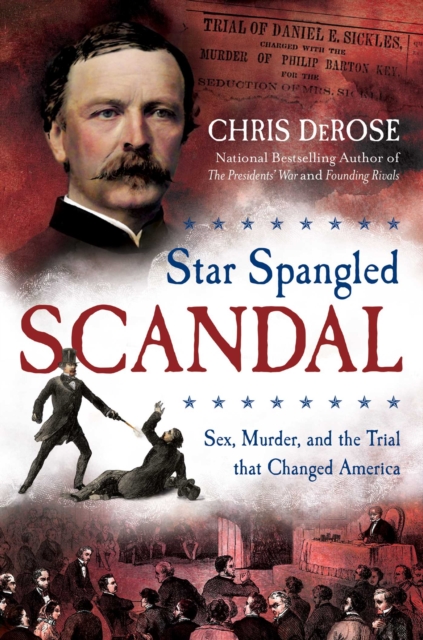 Star Spangled Scandal : Sex, Murder, and the Trial that Changed America, EPUB eBook