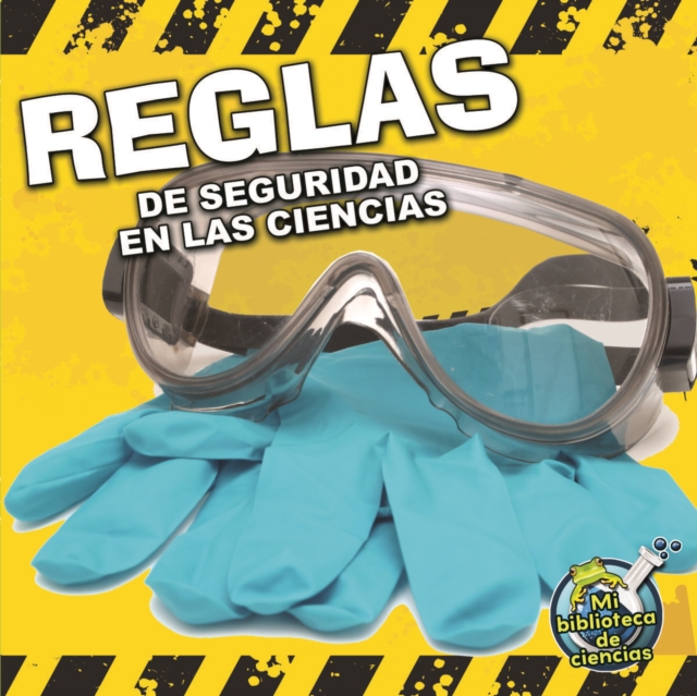 Reglas de seguridad en las ciencias : Science Safety Rules, PDF eBook