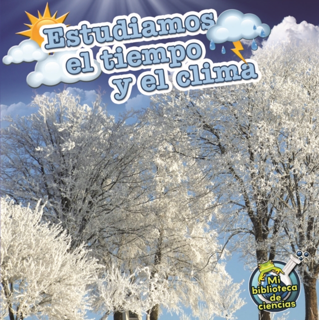 Estudiamos el tiempo y el clima : Studying Weather and Climates, PDF eBook