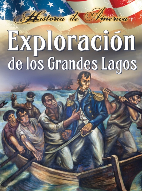 Exploracion de los grandes lagos : Exploring the Great Lakes, PDF eBook