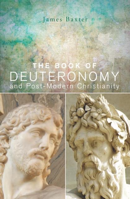 The Book of Deuteronomy and Post-modern Christianity, EPUB eBook