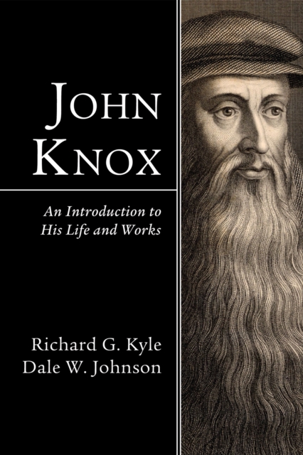 John Knox : An Introduction to His Life and Works, EPUB eBook