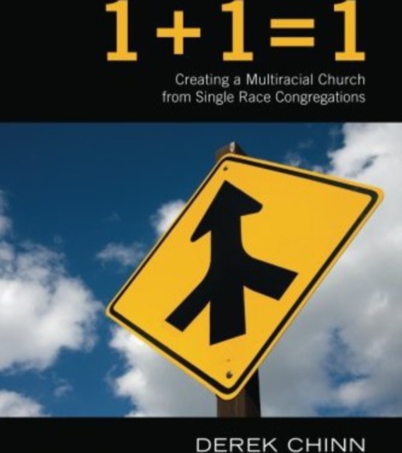 1 + 1 = 1 : Creating a Multiracial Church from Single Race Congregations, EPUB eBook