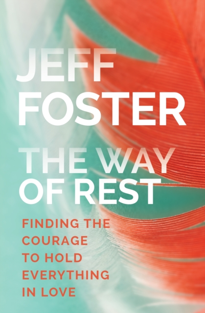 Way of Rest : Finding the Courage to Hold Everything in Love, Paperback / softback Book
