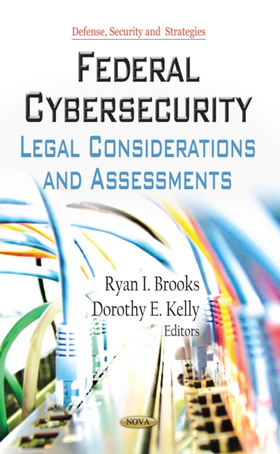 Federal Cybersecurity : Legal Considerations and Assessments, PDF eBook