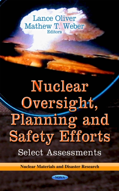 Nuclear Oversight, Planning and Safety Efforts : Select Assessments, PDF eBook