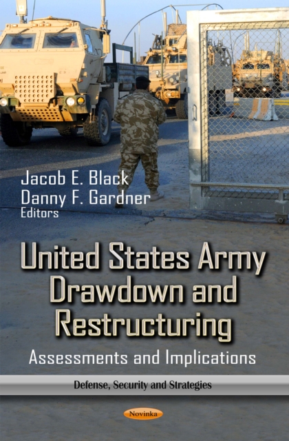 United States Army Drawdown and Restructuring : Assessments and Implications, PDF eBook