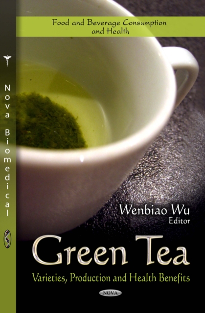 Green Tea : Varieties, Production and Health Benefits, PDF eBook