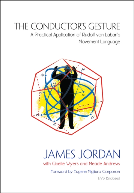 The Conductor's Gesture : A Practical Application of Rudolf von Laban's Movement Language, EPUB eBook