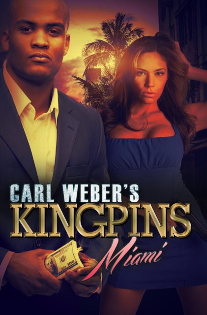 Carl Weber's Kingpins: Miami, EPUB eBook