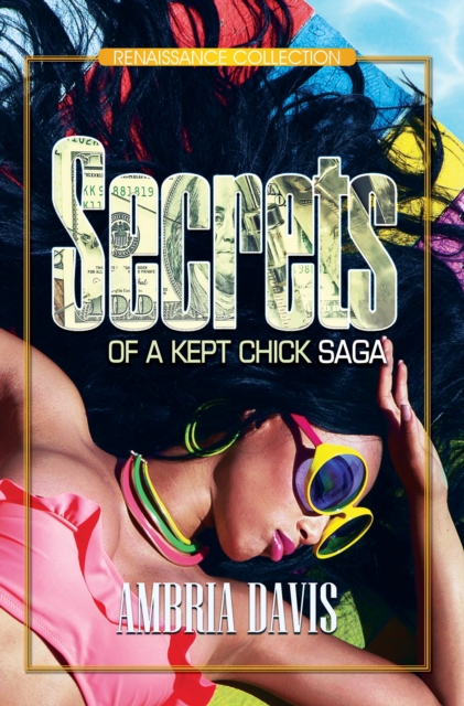 Secrets of a Kept Chick Saga : Renaissance Collection, EPUB eBook